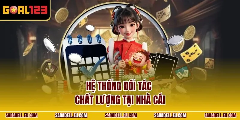 Hệ thống đối tác chất lượng tại nhà cái