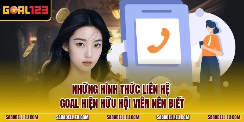 Những hình thức liên hệ GOAL hiện hữu hội viên nên biết