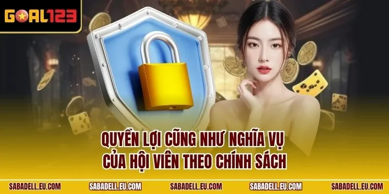 Quyền lợi cũng như nghĩa vụ của hội viên theo chính sách
