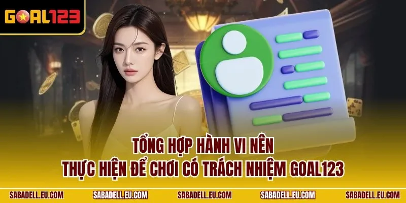 Tổng hợp hành vi nên thực hiện để chơi có trách nhiệm GOAL123